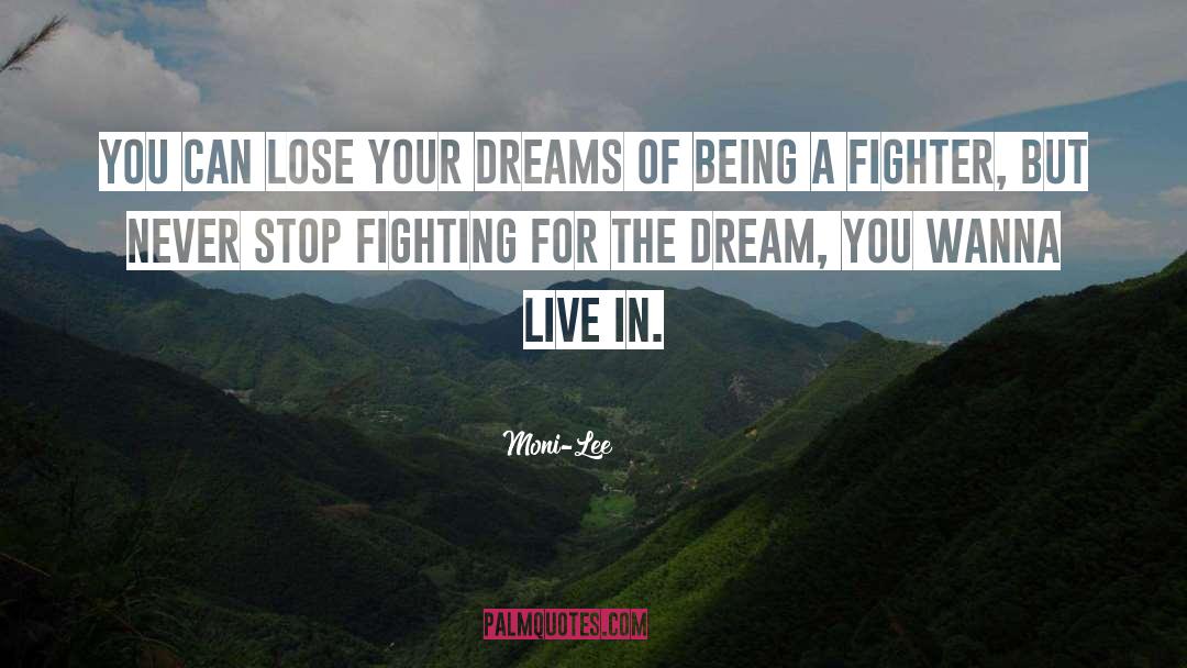 Stop Fighting quotes by Moni-Lee