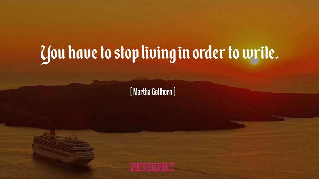 Stop Flexing quotes by Martha Gellhorn