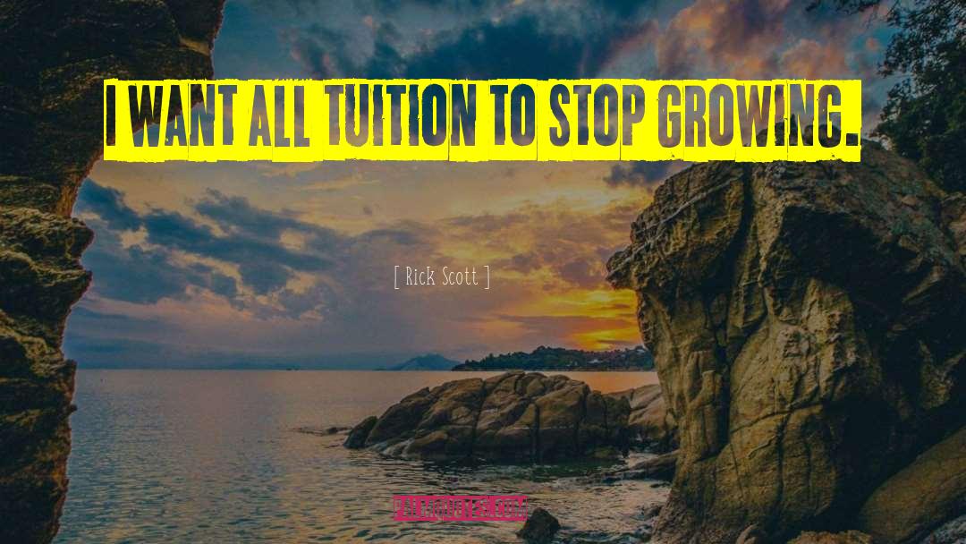 Stop Growing quotes by Rick Scott