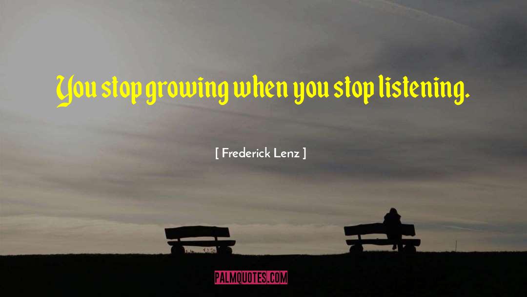 Stop Growing quotes by Frederick Lenz