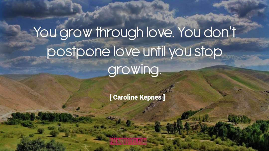 Stop Growing quotes by Caroline Kepnes