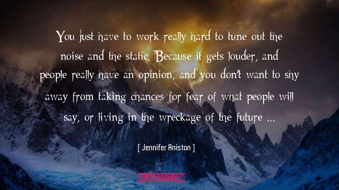 Stop Living In Fear quotes by Jennifer Aniston