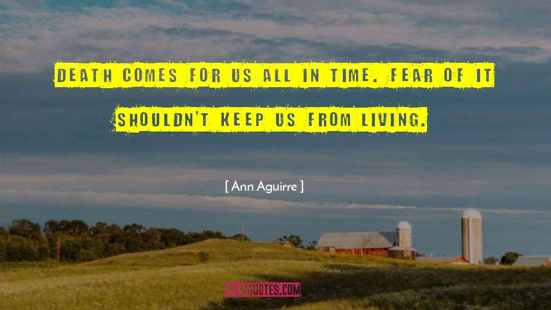 Stop Living In Fear quotes by Ann Aguirre