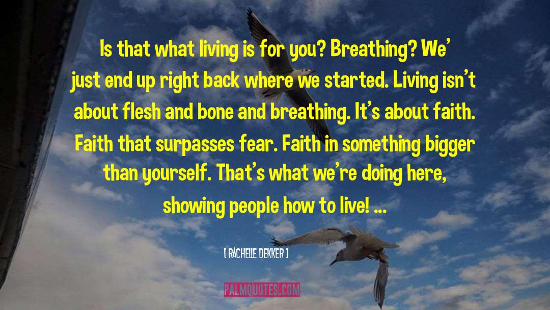 Stop Living In Fear quotes by Rachelle Dekker