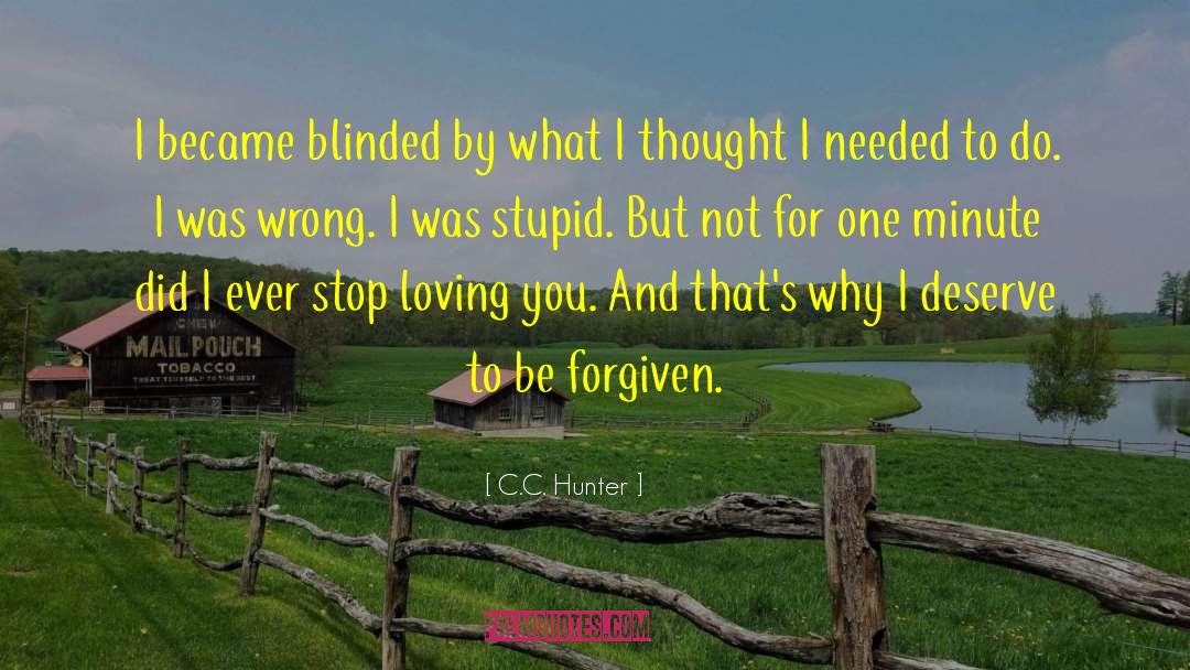 Stop Loving Someone quotes by C.C. Hunter