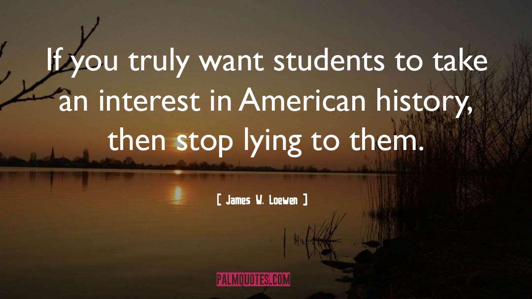 Stop Lying quotes by James W. Loewen