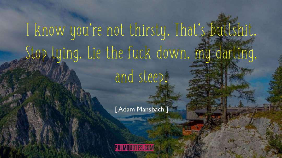 Stop Lying quotes by Adam Mansbach