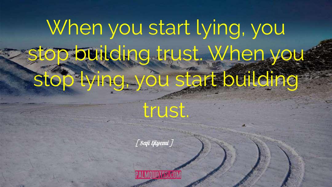 Stop Lying quotes by Saji Ijiyemi