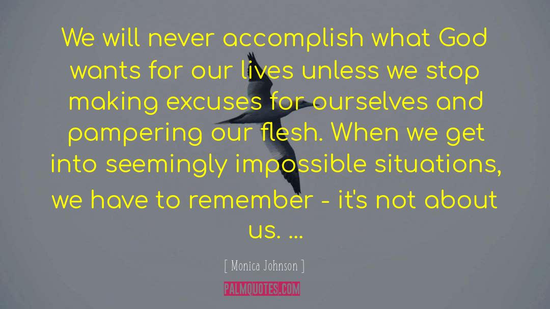 Stop Making Excuses quotes by Monica Johnson