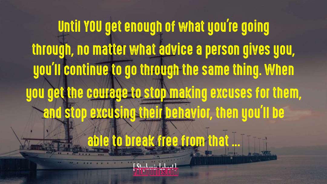 Stop Making Excuses quotes by Stephanie Lahart