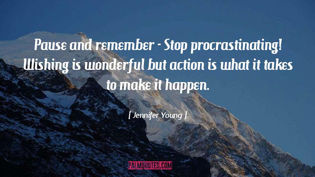 Stop Procrastinating quotes by Jennifer Young