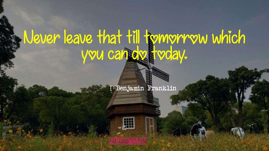 Stop Procrastination quotes by Benjamin Franklin