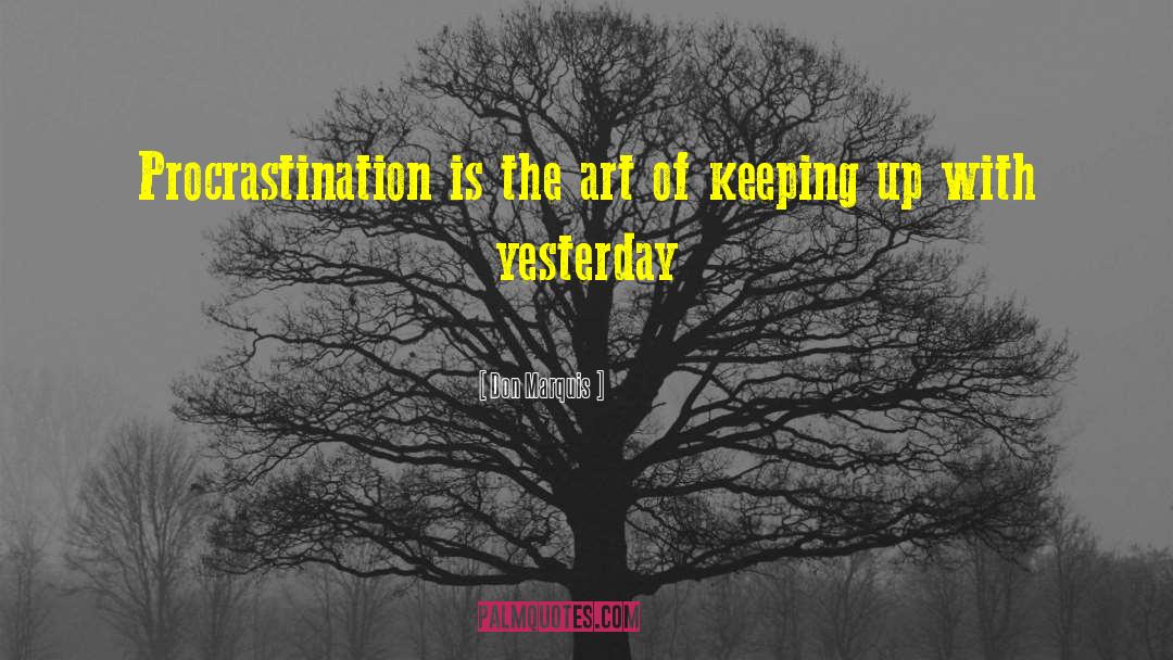 Stop Procrastination quotes by Don Marquis