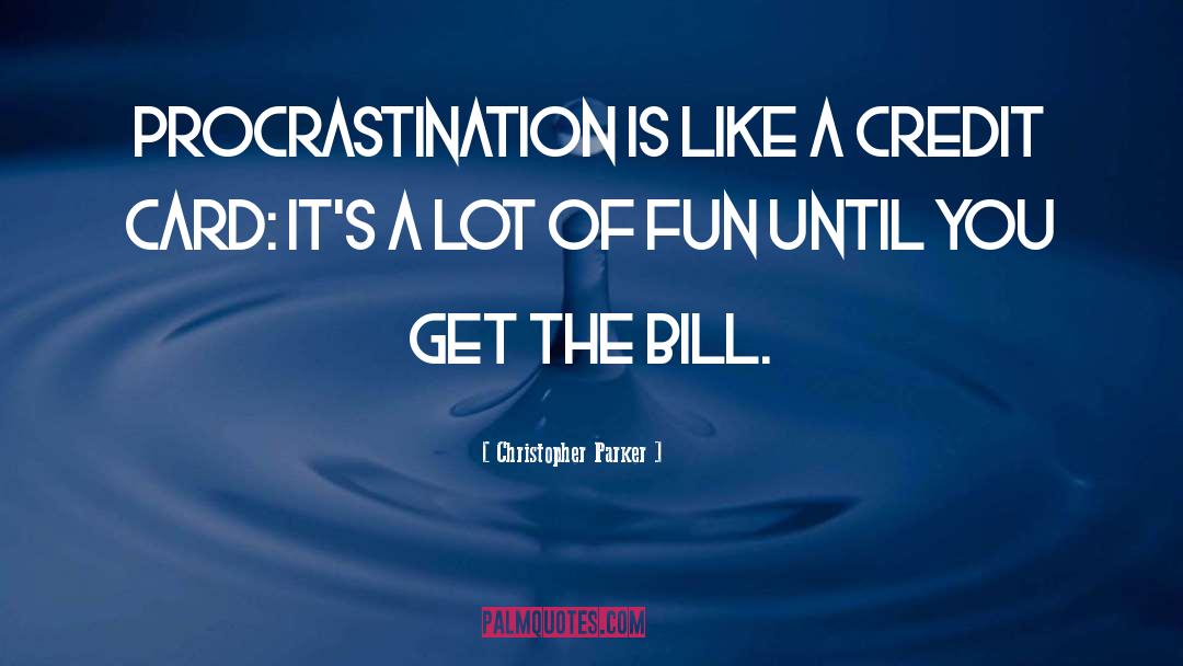 Stop Procrastination quotes by Christopher Parker