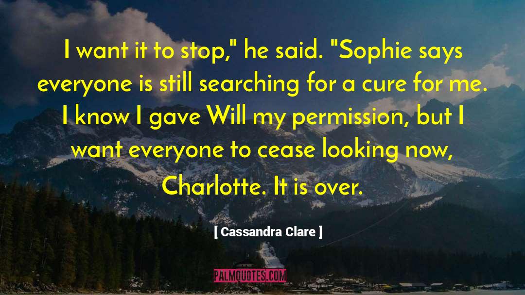 Stop Proving quotes by Cassandra Clare