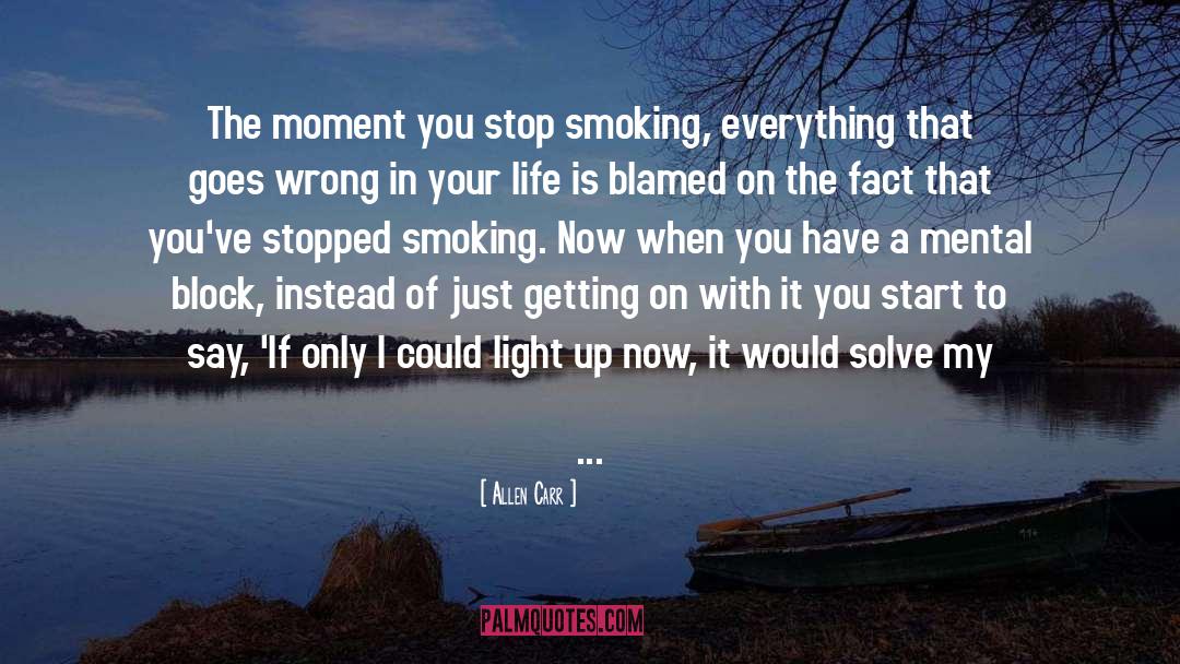 Stop Smoking quotes by Allen Carr