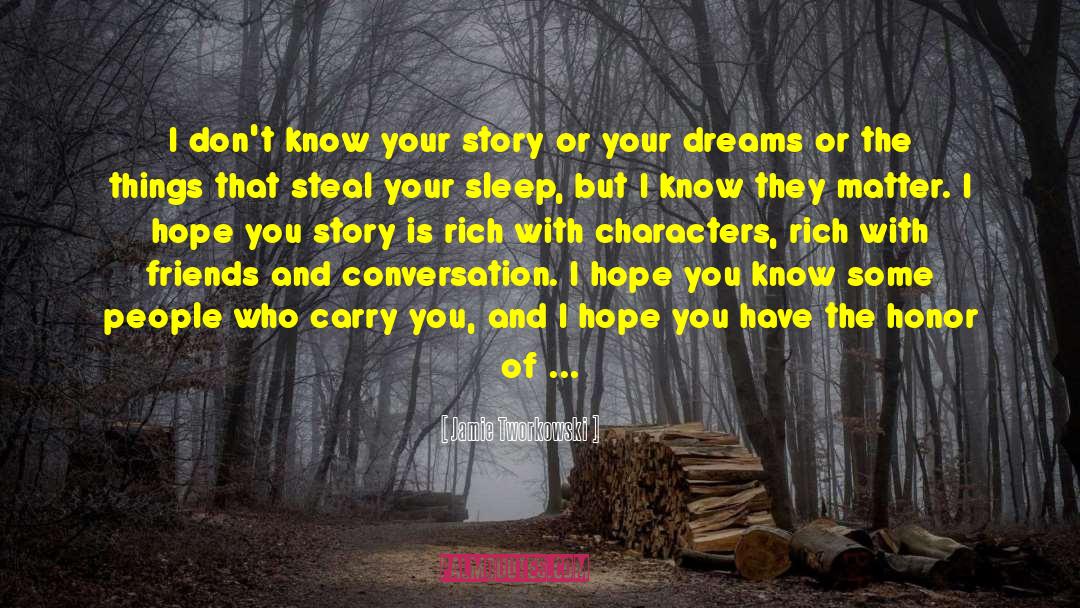 Stop Stealing Dreams quotes by Jamie Tworkowski