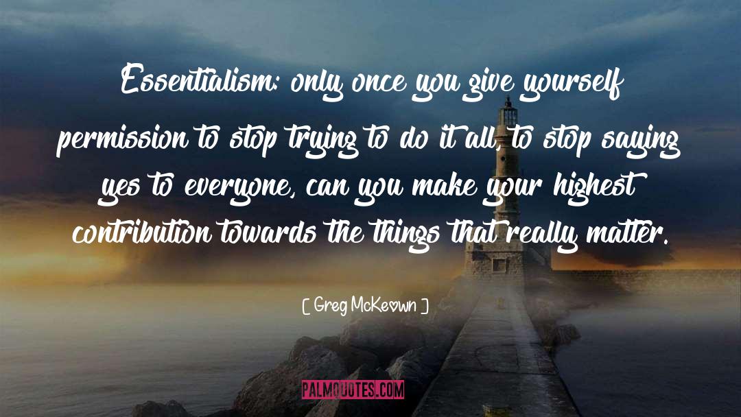 Stop Trying quotes by Greg McKeown
