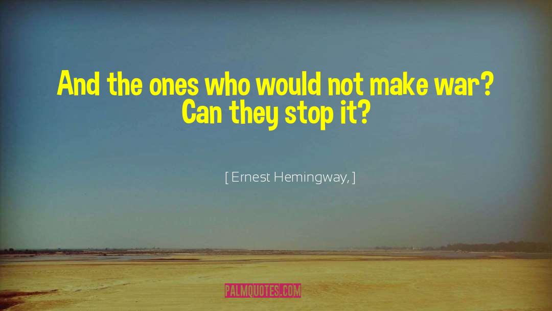 Stop Ukraine War quotes by Ernest Hemingway,