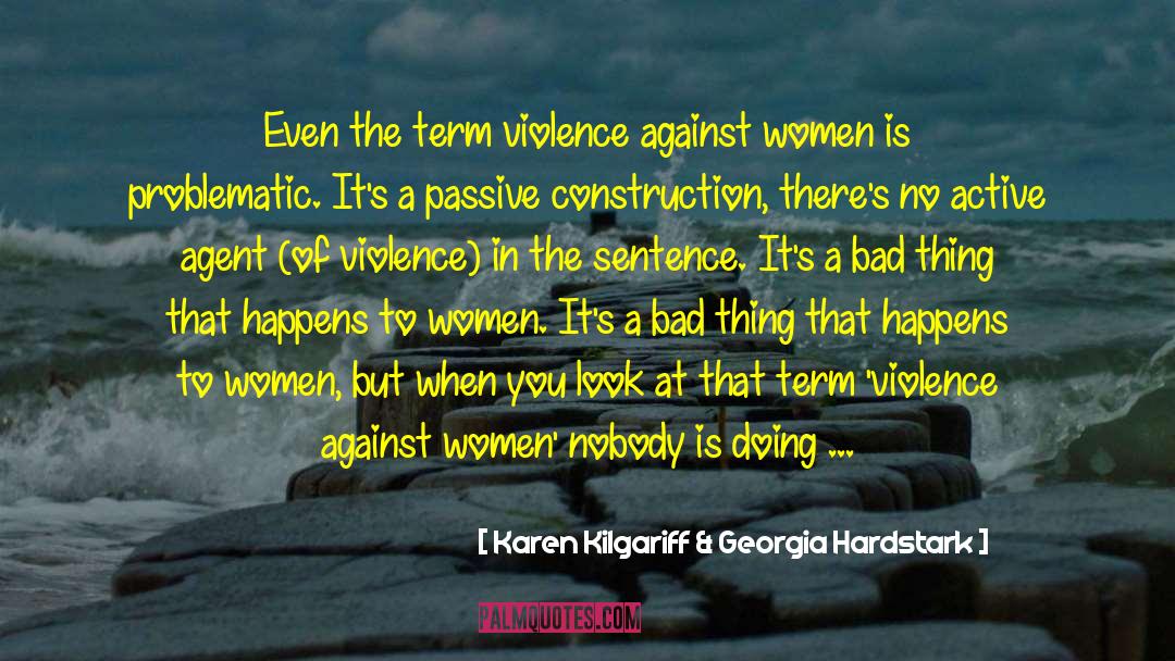Stop Violence Against Women quotes by Karen Kilgariff & Georgia Hardstark