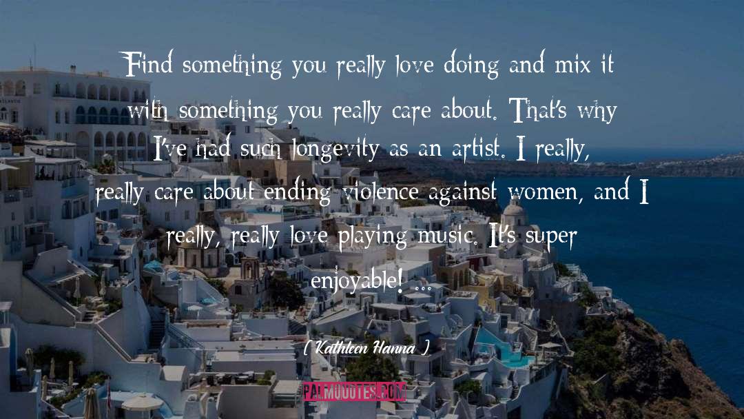 Stop Violence Against Women quotes by Kathleen Hanna