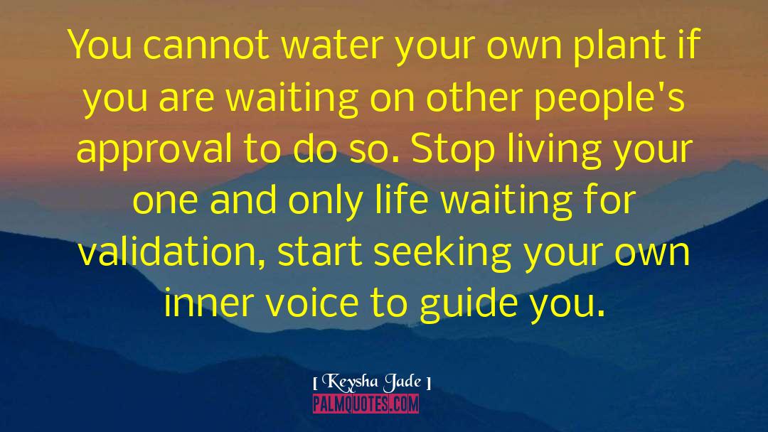 Stop Waiting On People quotes by Keysha Jade