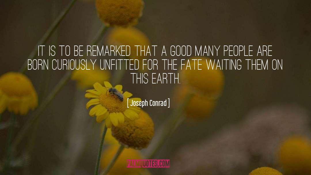 Stop Waiting On People quotes by Joseph Conrad