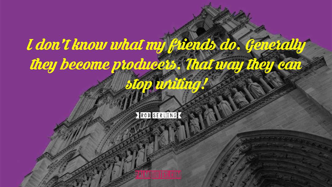 Stop Whining quotes by Rod Serling