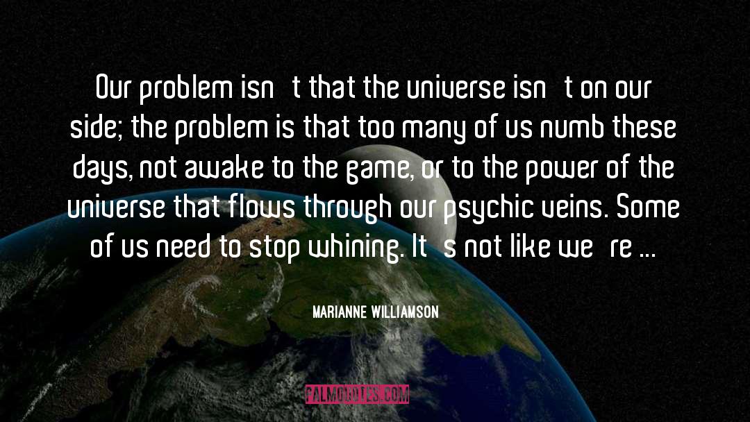 Stop Whining quotes by Marianne Williamson