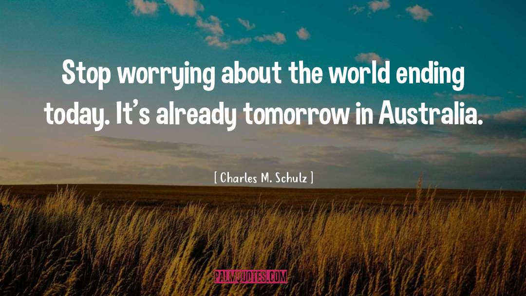 Stop Worrying quotes by Charles M. Schulz