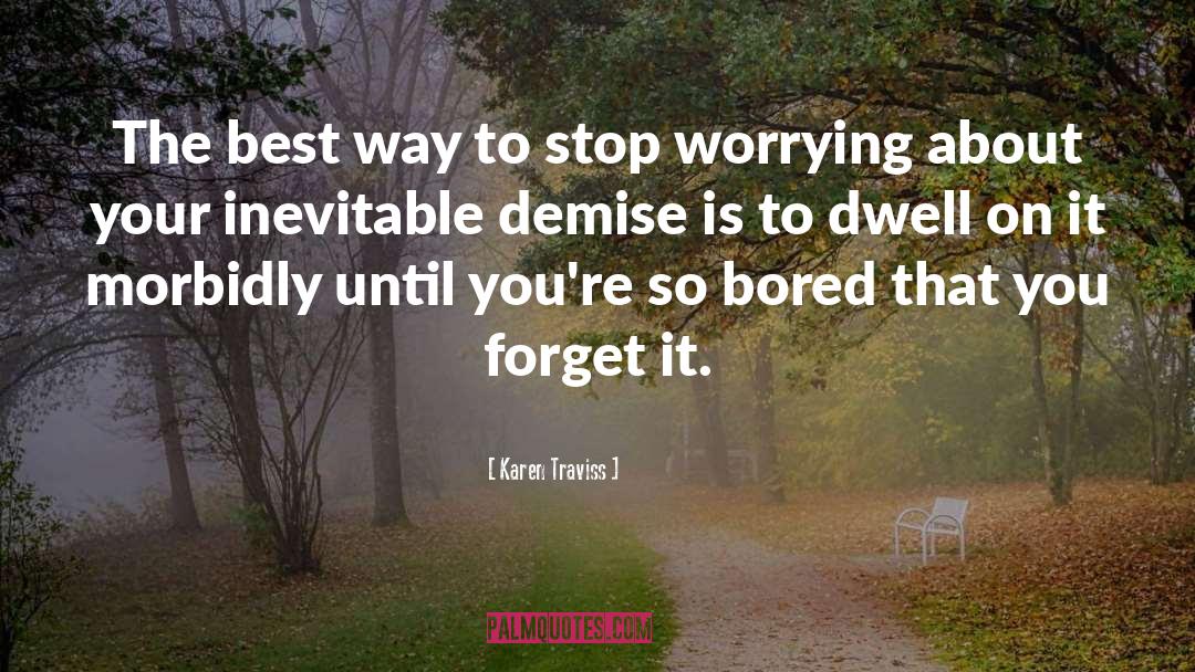 Stop Worrying quotes by Karen Traviss