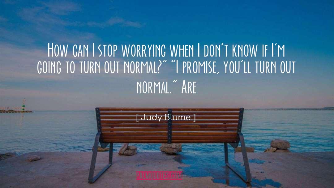 Stop Worrying quotes by Judy Blume