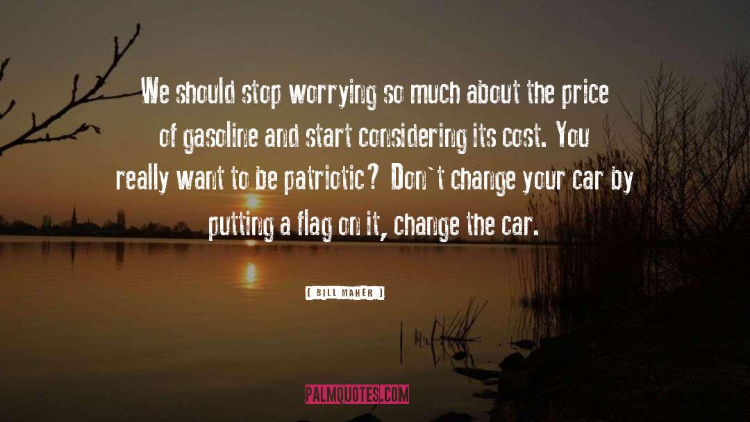 Stop Worrying quotes by Bill Maher