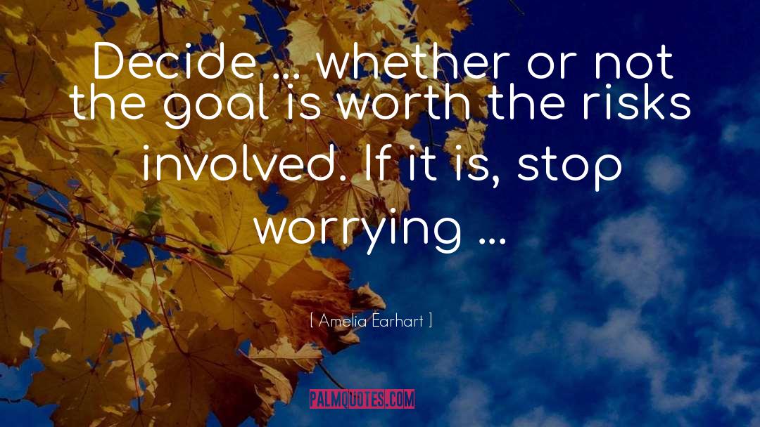 Stop Worrying quotes by Amelia Earhart