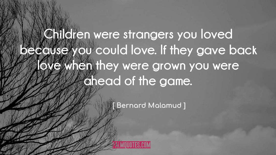 Stoplights Game quotes by Bernard Malamud