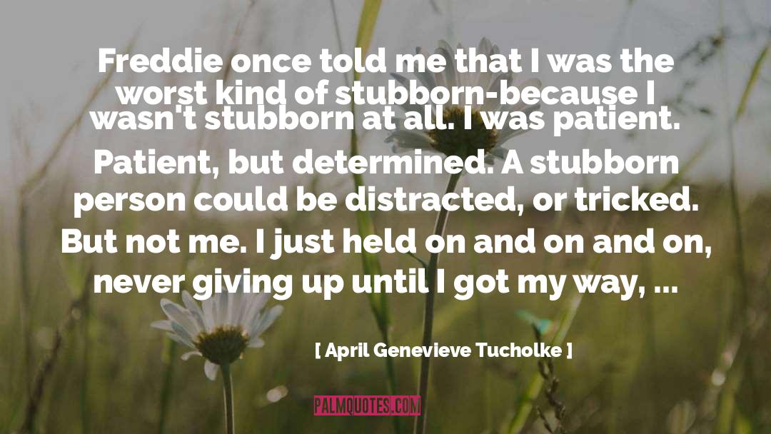Stopped Caring quotes by April Genevieve Tucholke
