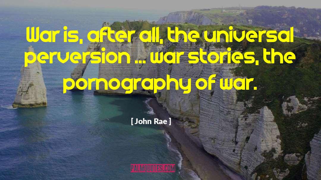 Stopping The War quotes by John Rae