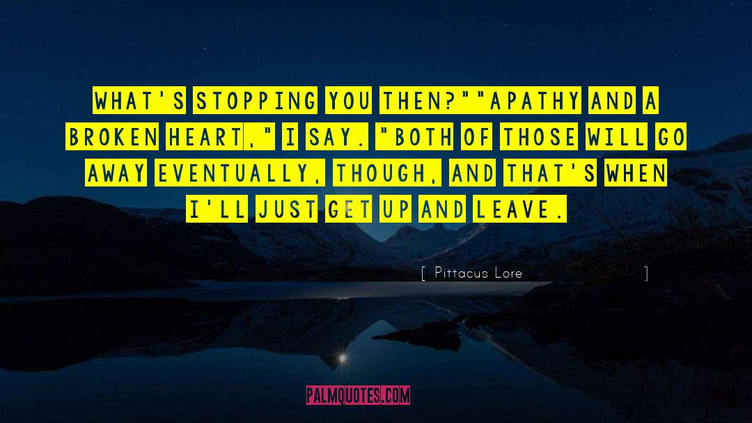Stopping You quotes by Pittacus Lore