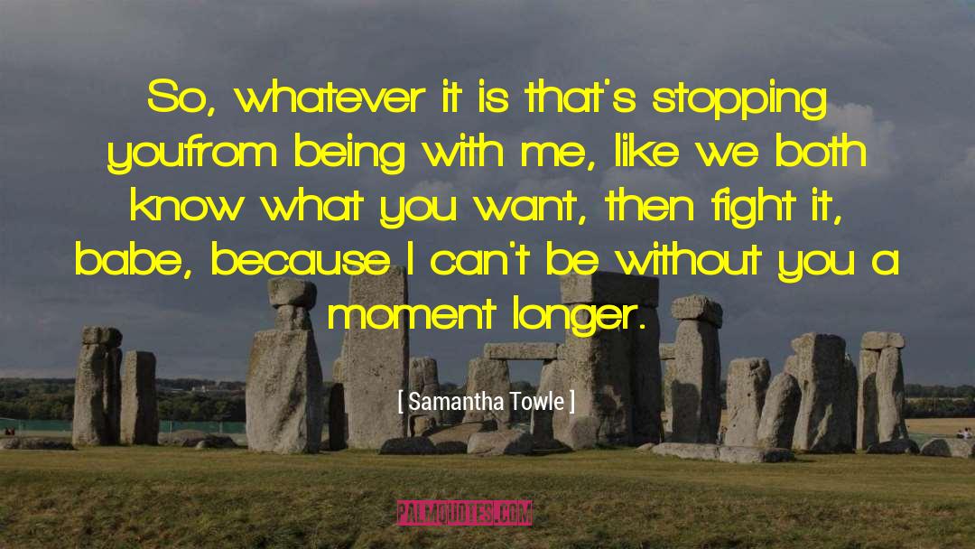 Stopping You quotes by Samantha Towle