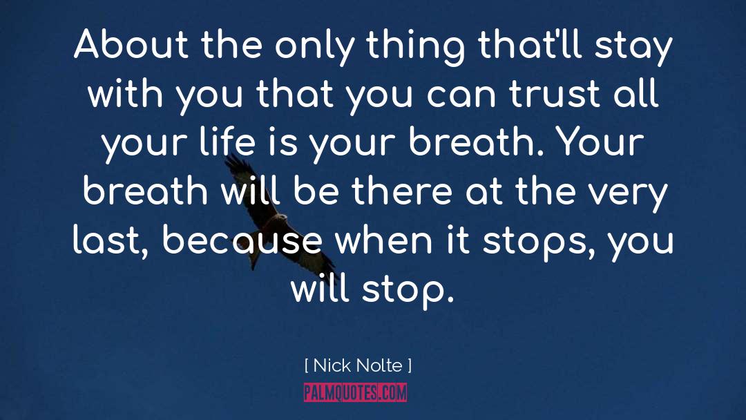 Stops quotes by Nick Nolte