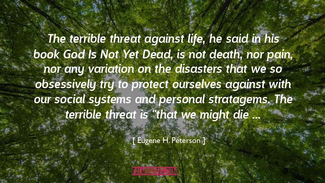 Stopwatch Threat quotes by Eugene H. Peterson