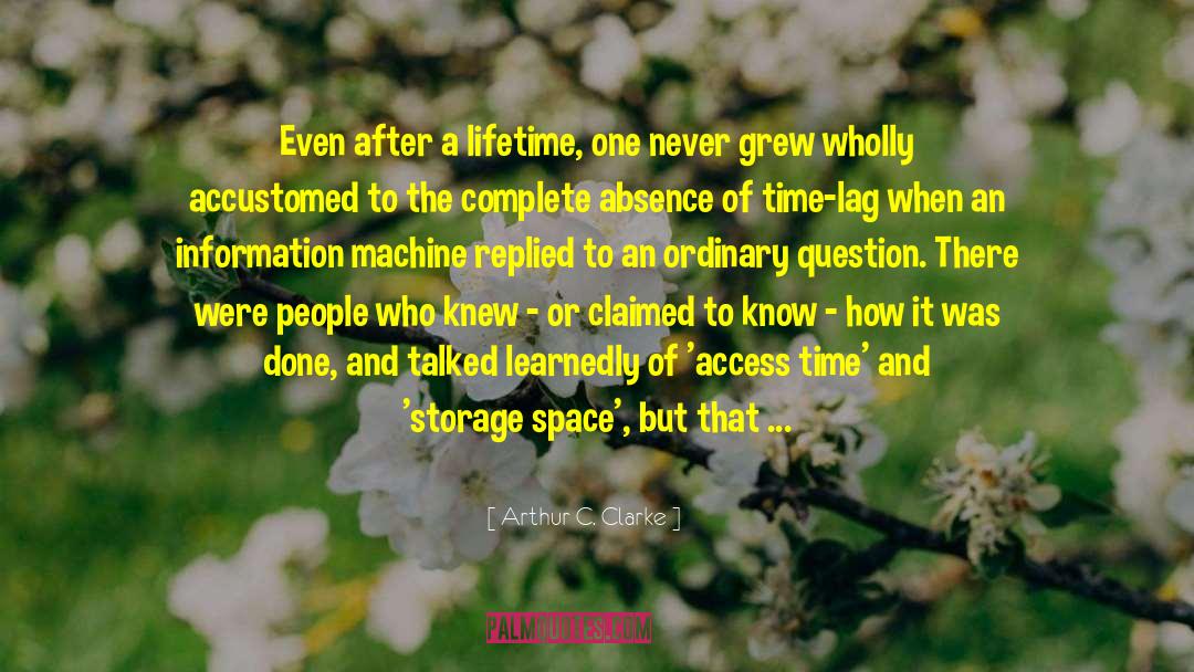 Storage Space quotes by Arthur C. Clarke