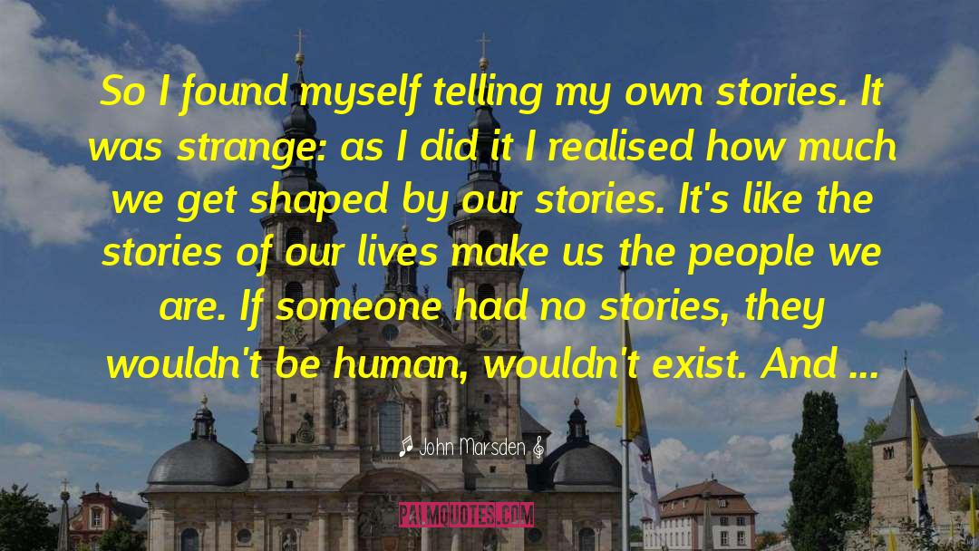 Stories As Identity quotes by John Marsden