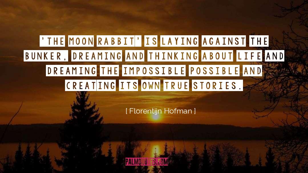 Stories Life quotes by Florentijn Hofman