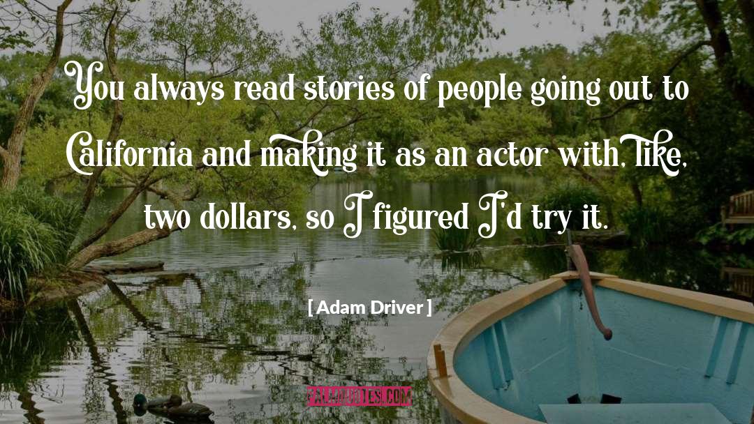 Stories Of People quotes by Adam Driver