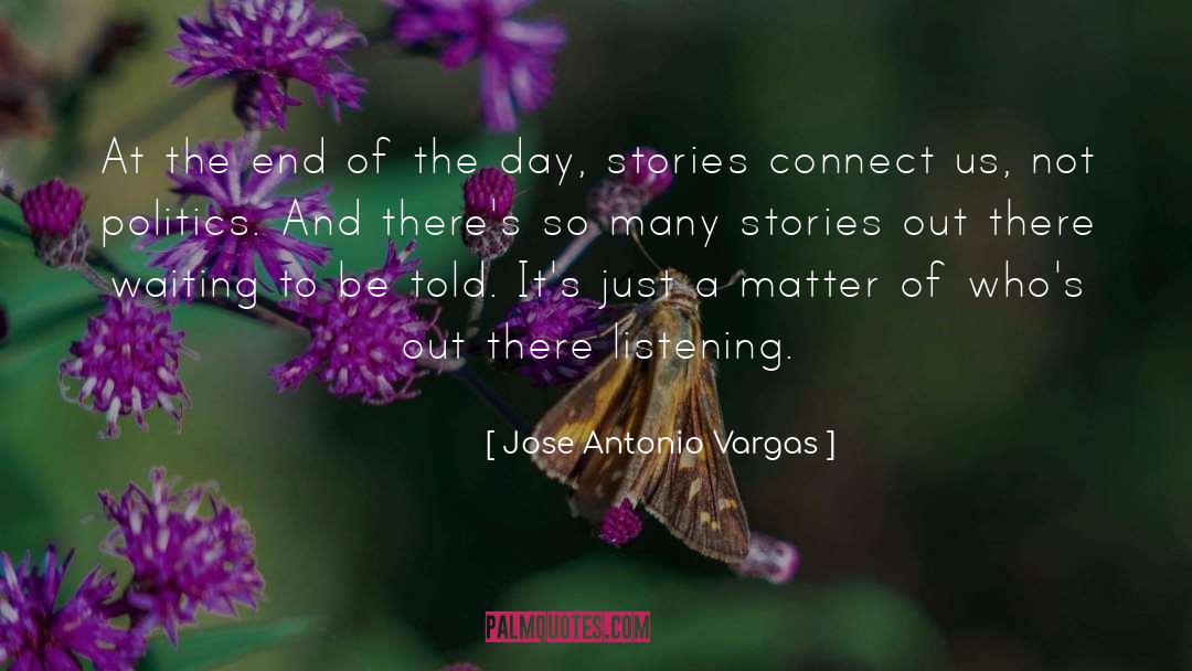 Stories quotes by Jose Antonio Vargas