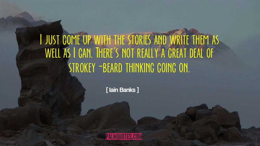 Stories Writing quotes by Iain Banks