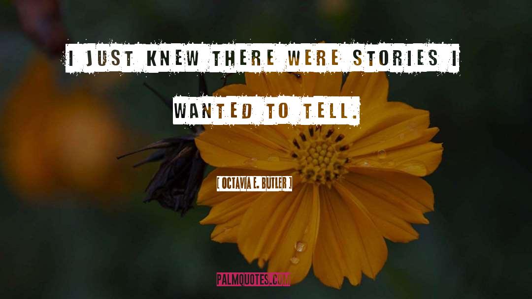 Stories Writing quotes by Octavia E. Butler