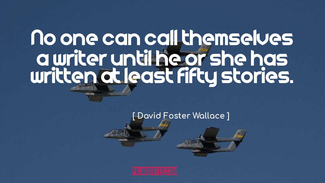 Stories Writing quotes by David Foster Wallace