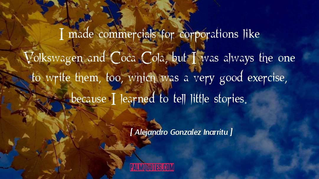 Stories Writing quotes by Alejandro Gonzalez Inarritu